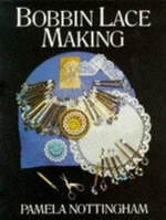 Bobbin Lace Making - Pamela Nottingham