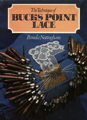 The Technique of Bucks Point Lace - Pamela Nottingham
